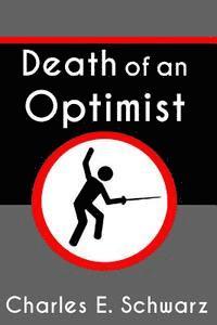 Charles E. Schwarz - Death of an Optimist, Häftad. Tillgänglighet: Lägg i varukorg