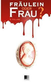Wilkie Collins - Fräulein oder Frau ?, Häftad