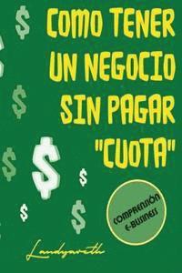 bokomslag Como tener un negocio sin pagar 'cuota'