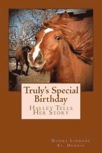 Truly's Special Birthday: Halley Tells Her Story 1
