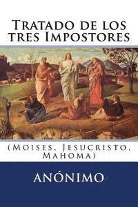 bokomslag Tratado de los tres Impostores: (Moises, Jesucristo, Mahoma)