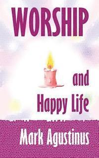 bokomslag Worship and Happy Life