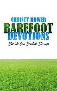 Christy Bower - Barefoot Devotions, Häftad