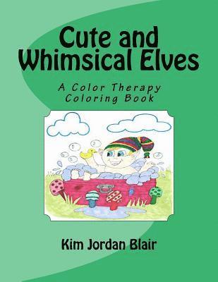 bokomslag Cute and Whimsical Elves: A Color Therapy Coloring Book