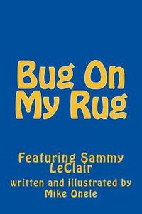 bokomslag Bug On My Rug: Featuring Sammy LeClair