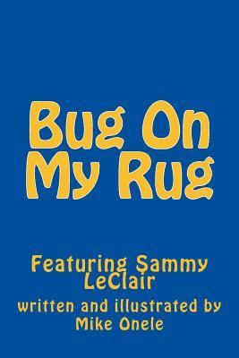 bokomslag Bug On My Rug: Featuring Sammy LeClair