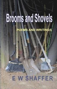 bokomslag Brooms and Shovels: Poems and Writings