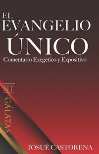 bokomslag Galatas: El Evangelio Unico: Comentario Bíblico