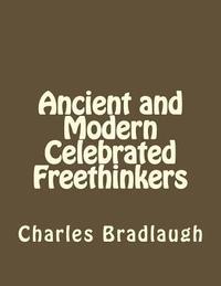 bokomslag Ancient and Modern Celebrated Freethinkers