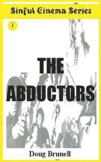 bokomslag Sinful Cinema Series: The Abductors
