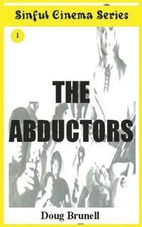 Sinful Cinema Series: The Abductors 1