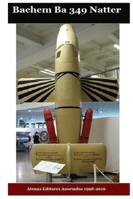 Gustavo Uruena a. - Bachem Ba 349 Natter, Häftad