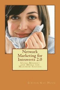 bokomslag Network Marketing for Introverts 2.0: Using Mindset and Media for Maximum Success