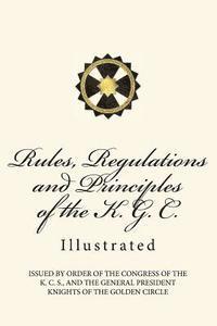 Rules, Regulations and Principles of the K. G. C.: Illustrated 1