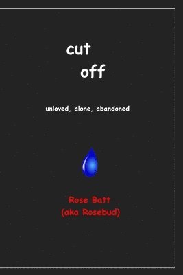 Cut Off: Unloved, Alone, Abandoned 1