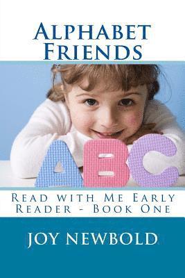 Alphabet Friends: Read with Me Early Reader - Book One 1