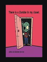 bokomslag There is a Zombie in my closet.