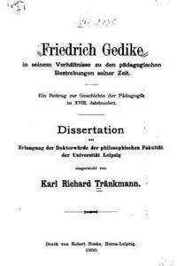 Karl Richard Trankmann - Friedrich Gedike in Seinem Verhältnisse zu den Pädagogischen Bestrebungen Seiner Zeit, Häftad