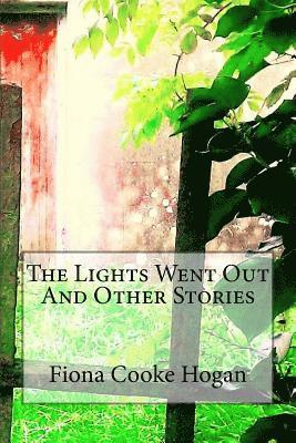 Fiona Cooke Hogan - The Lights Went Out And Other Stories, Häftad