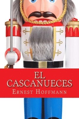 Ernest Hoffmann, Nancy De Sousa - El cascanueces, Häftad