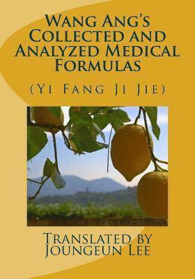 Wang Ang's Collected and Analyzed Medical Formulas: (Yi Fang Ji Jie) 1