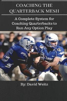 David Weitz - Coaching the Quarterback Mesh, Häftad