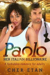 Cher Etan - Paolo, Her Italian Billionaire: A BWWM Revenge Love Story For Adults, Häftad