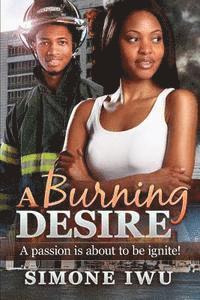 bokomslag A Burning Desire: An African American Fireman Romance
