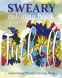 bokomslag Sweary Coloring Book: Adult Swear Words Coloring Book