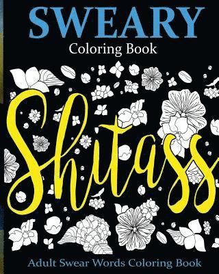 Sweary Coloring Book: Adult Swear Words Coloring Book 1