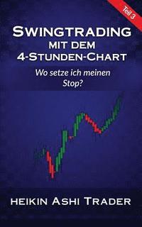 bokomslag Swingtrading Mit Dem 4-Stunden-Chart 3: Teil 3: Wo Setze Ich Meinen Stop?