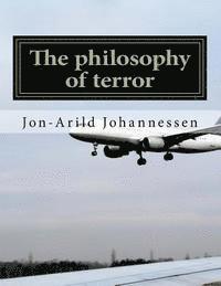 bokomslag The philosophy of terror: Nietzsches theory of freedom, obedience and resentment