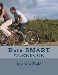 bokomslag Date SMART: Practical Biblical Dating Lessons For All The Single Ladies Workbook