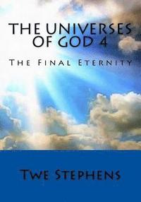bokomslag The Universes of God 4: The Final Eternity