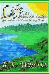 bokomslag Life at Mimosa Lake: Grapevines and Other Saving Graces