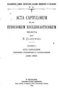Boleslaw Ulanowski - Acta Capitulorum Nec Non Iudiciorum Ecclesiasticorum Selecta, Häftad