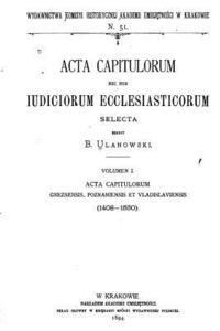 Acta Capitulorum Nec Non Iudiciorum Ecclesiasticorum Selecta 1