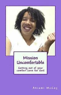 bokomslag Mission Uncomfortable: Getting out of your comfort zone for God