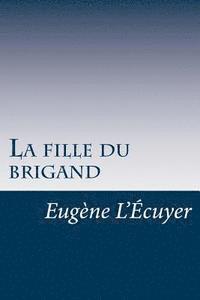 bokomslag La fille du brigand