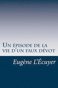 Un épisode de la vie d'un faux dévot 1