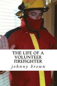 The life of a volunteer firefighter 1