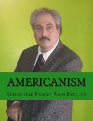 Americanism: The New Hegelian Orthodoxy 1