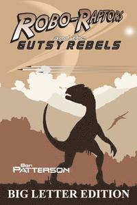 bokomslag Robo-Raptors and the Gutsy Rebels: Big Letter Edition