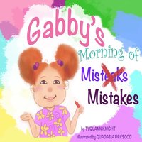 bokomslag Gabby's Morning of Mistakes