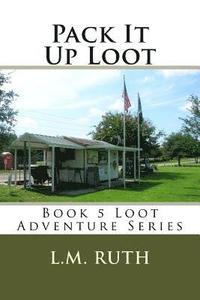 bokomslag Pack It Up Loot: Loot Adventure Series - Book 5