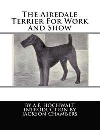 bokomslag The Airedale Terrier For Work and Show