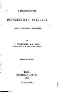 I. Todhunter - A Treatise on the Differential Calculus, With Numerous Examples, Häftad