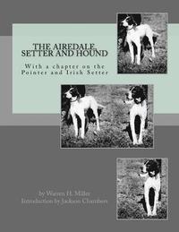 bokomslag The Airedale, Setter and Hound: With a chapter on the Pointer and Irish Setter