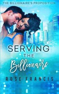 bokomslag Serving the Billionaire: A BWWM Romance