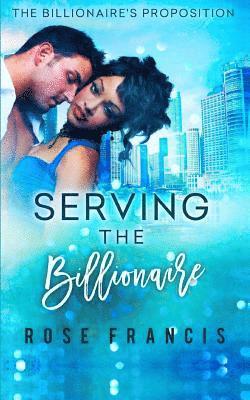 Serving the Billionaire: A BWWM Romance 1